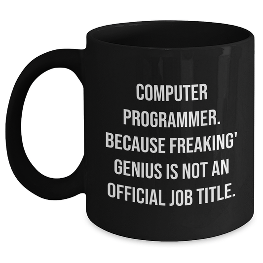 Funny Computer Programmer Gifts, Black Coffee Mugs with Inspirational Quote, Mother's Day Unique Gifts from Family to Computer Programmer - Main