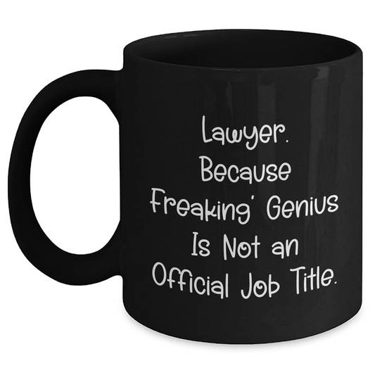 Funny Lawyer Gifts for Dad, 'Lawyer. Because Freaking' genius Is Not An Official Job Title.' Black Coffee Mug, Gifts from Family, Unique Father's Day Unique Gifts for Men - Main