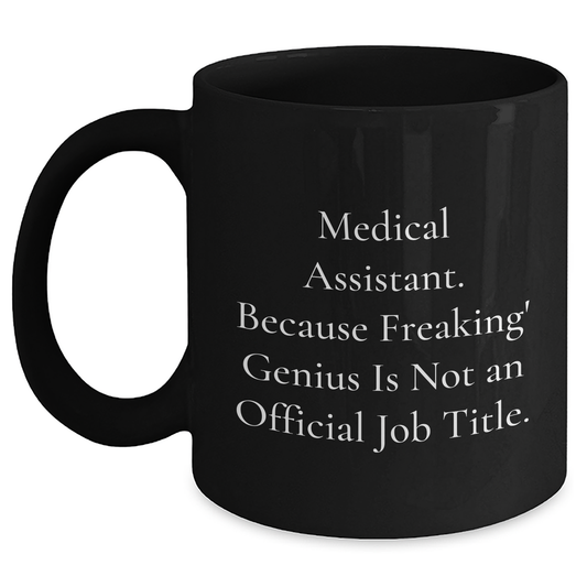 Medical Assistant Gifts, Funny Quote, Black Coffee Mug, Graduation Unique Gifts from Friends to Medical Assistants - Main