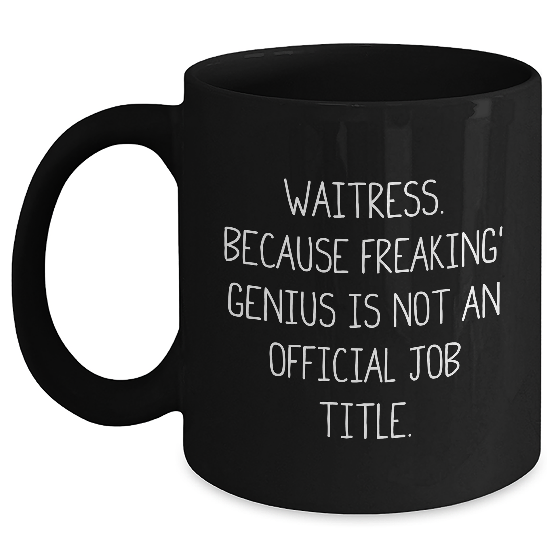 Funny Waitress Gifts from Friends - 'Waitress. Because Freaking' genius Is Not An Official Job Title.' Inspired Black Coffee Mug for Waitress Graduation - Main