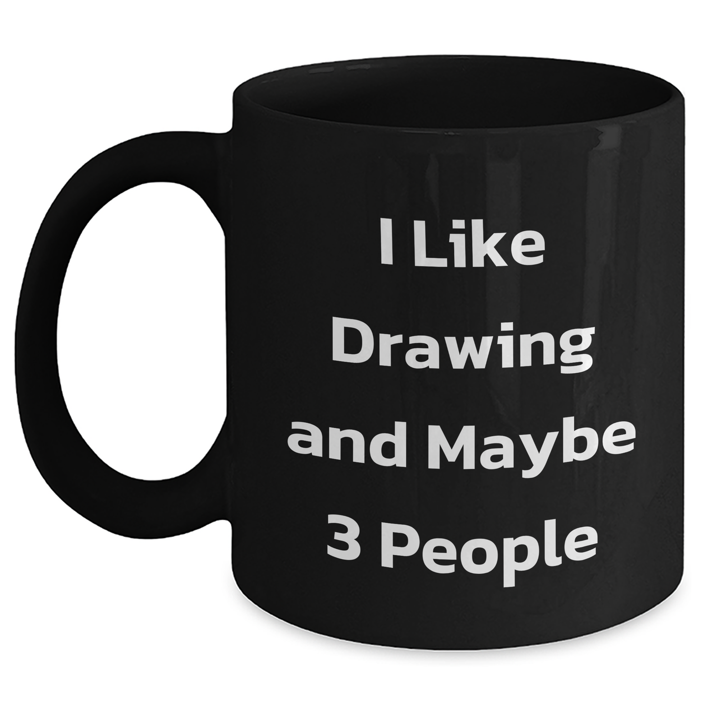 Funny Drawing Enthusiasts Gifts from Friends for Graduation Unique Drawing Black Coffee Mugs I Like Drawing And Maybe 3 People - Main
