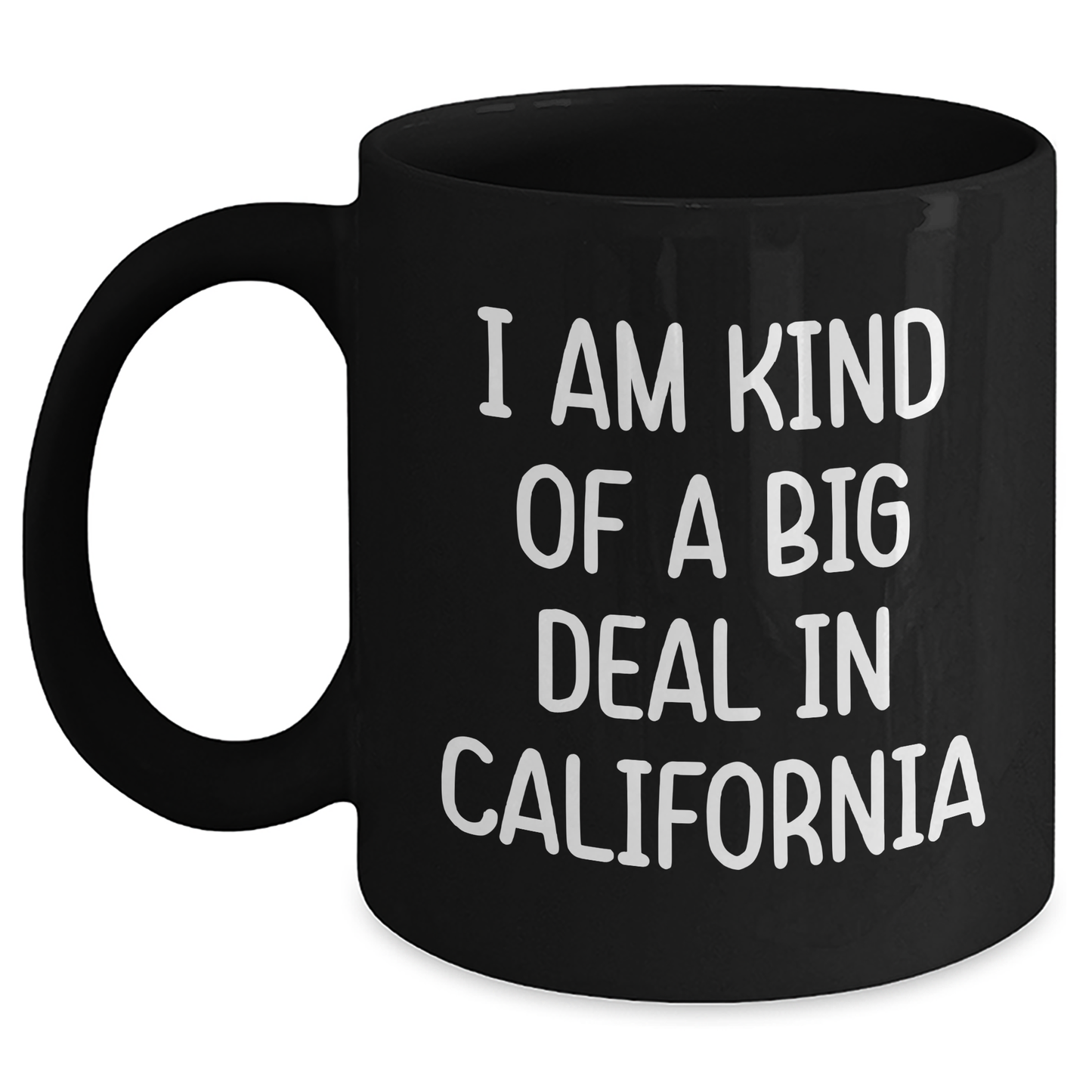 Funny California Mugs Gifts from Friends for Graduation 'I Am Kind Of A Prime Selection In California' Black Coffee Mug - Main