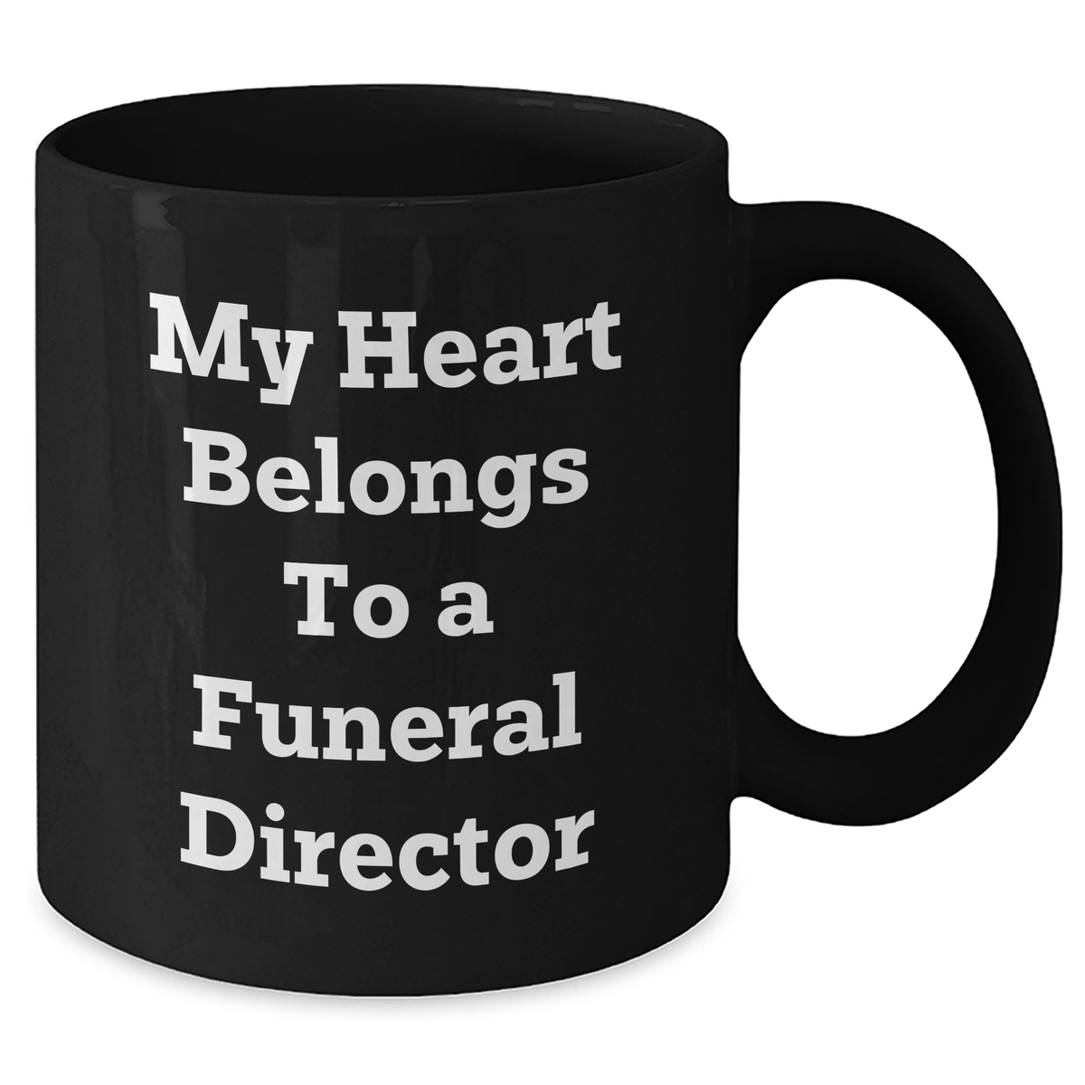 Funny Heart Belongs to a Funeral Director Gifts for Dad's Special Day Black Coffee Mug - Additional