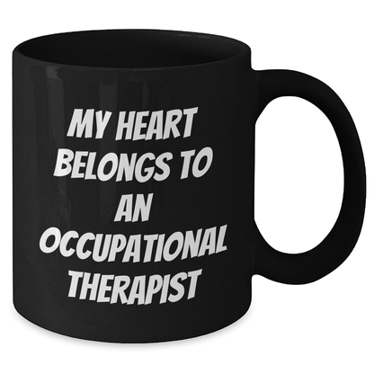 Funny Occupational Therapist Gifts from Friends, Unique Black Coffee Mug for Occupational Therapist, My Heart Belongs To An Occupational Therapist Graduation Gifts - Additional