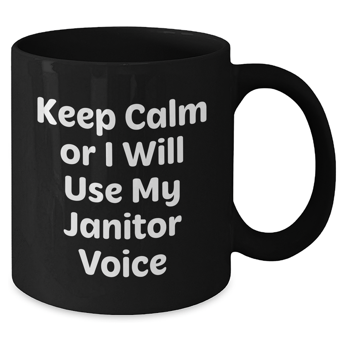 Funny Janitor Gifts for Mom - Keep Calm Or I Will Use My Janitor Voice Black Coffee Mug from Men, Gifts for Janitors, Mother's Day Unique Gifts - Additional