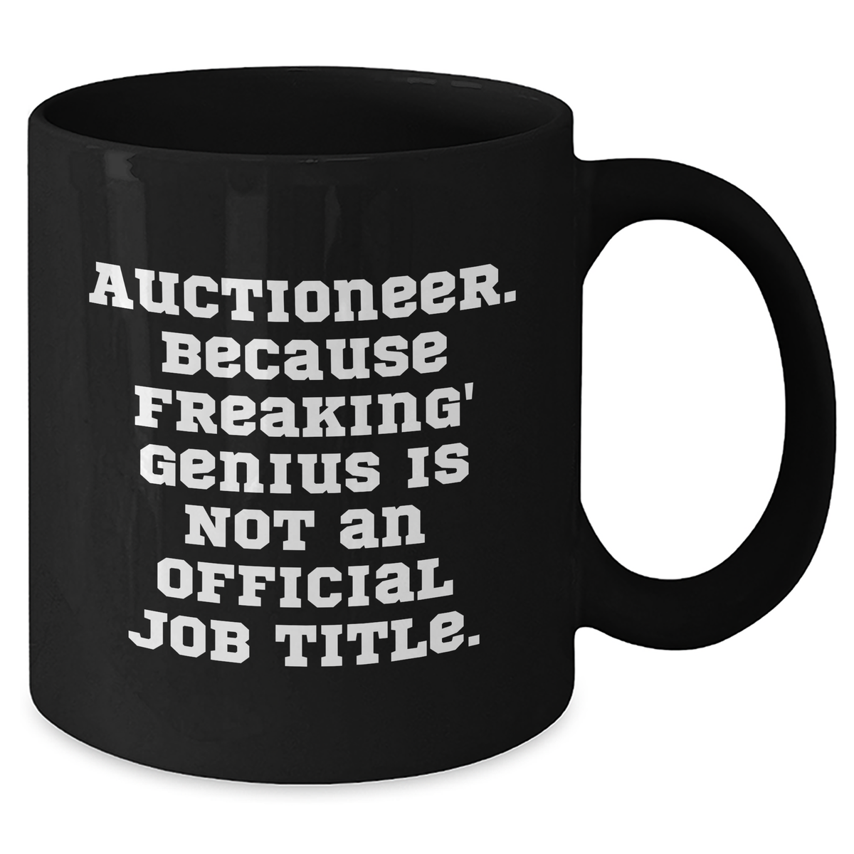 Funny Auctioneer Gifts, 'Auctioneer. Because Freaking' genius Is Not An Official Job Title.' Black Coffee Mug for Men, Father's Day Unique Gifts from Family, Coworkers, Friends - Additional
