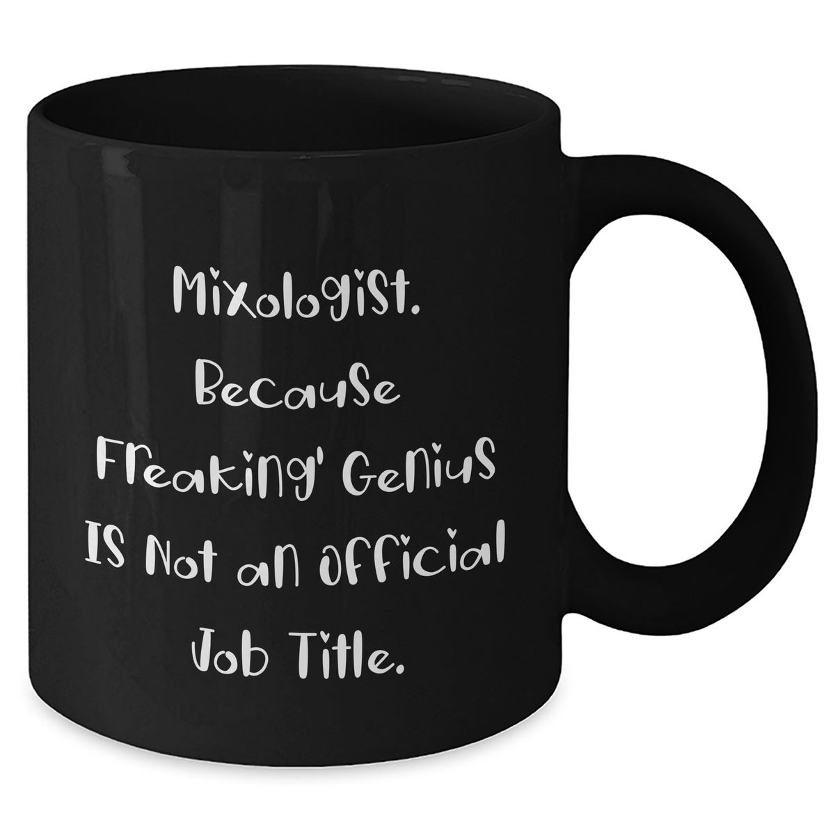 Mixologist Gifts from Friends for Graduation Unique Coffee Mugs, Funny 'Mixologist. Because Freaking' genius Is Not An Official Job Title.' Quote, Black Ceramic Mug, 11oz or 15oz - Additional