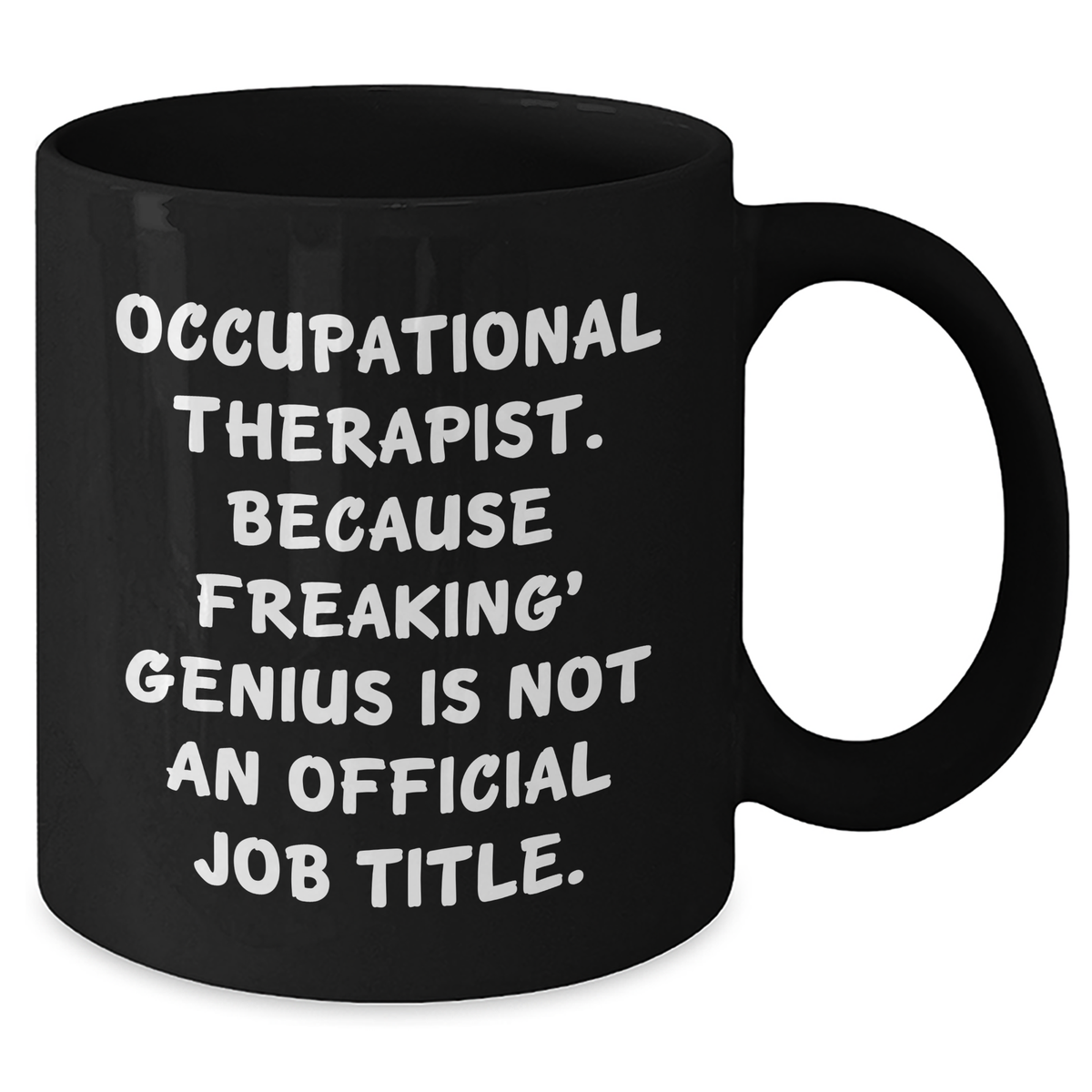 Occupational Therapist Funny Mugs, Gifts from Men to Occupational Therapist, Inspirational Quote, 11oz or 15oz Black Coffee Mug, Graduation Unique Gifts - Additional