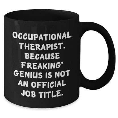 Occupational Therapist Funny Mugs, Gifts from Men to Occupational Therapist, Inspirational Quote, 11oz or 15oz Black Coffee Mug, Graduation Unique Gifts - Additional