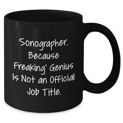 Gifts from Family - Funny Sonographer Quotes Black Coffee Mugs, Perfect for Graduation, Unique Gifts for Sonographer Friends, Coworkers, or Family - Additional