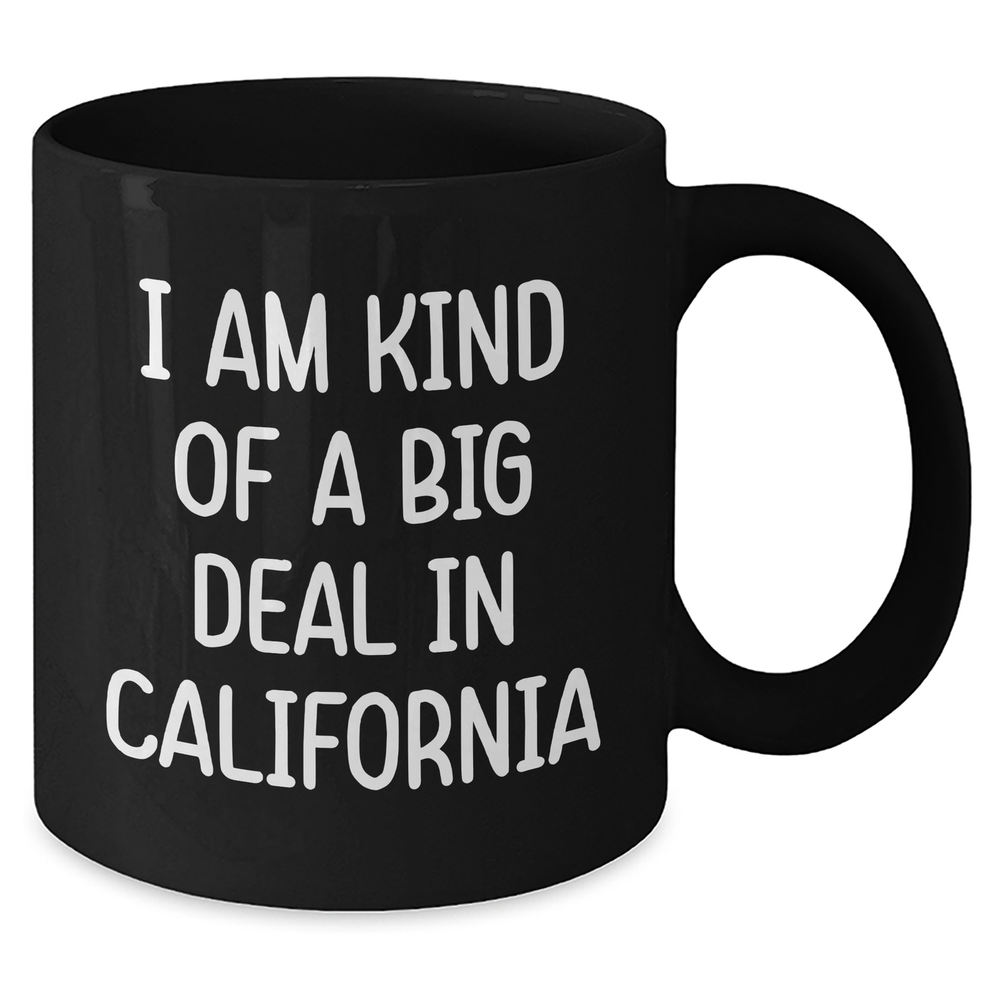 Funny California Mugs Gifts from Friends for Graduation 'I Am Kind Of A Prime Selection In California' Black Coffee Mug - Additional