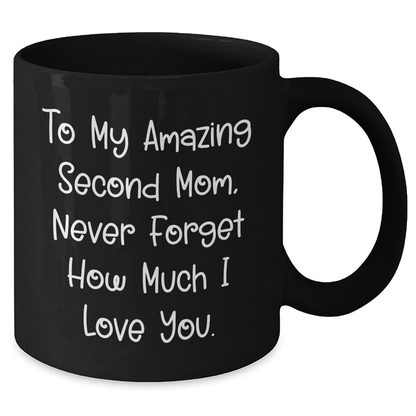 Second Mom Gifts from Men to To My Amazing Second Mom - Black Coffee Mug for Graduation Unique Gifts - Additional
