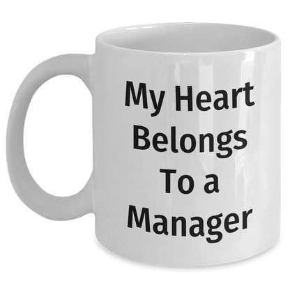 Funny Manager Gifts - My Heart Belongs To A Manager White Coffee Mug for Dad, Unique Father's Day Unique Gifts from Men to Family - Main