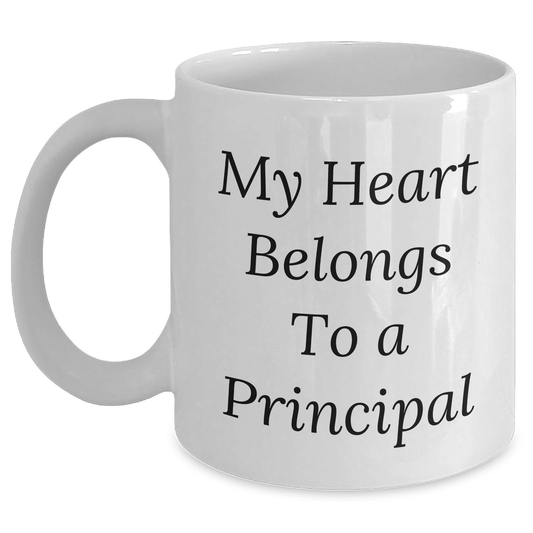 Funny Principal Gifts from Friends - White Coffee Mug with My Heart Belongs To A Principal Quote for Father's Day - Gifts for Principals - Main