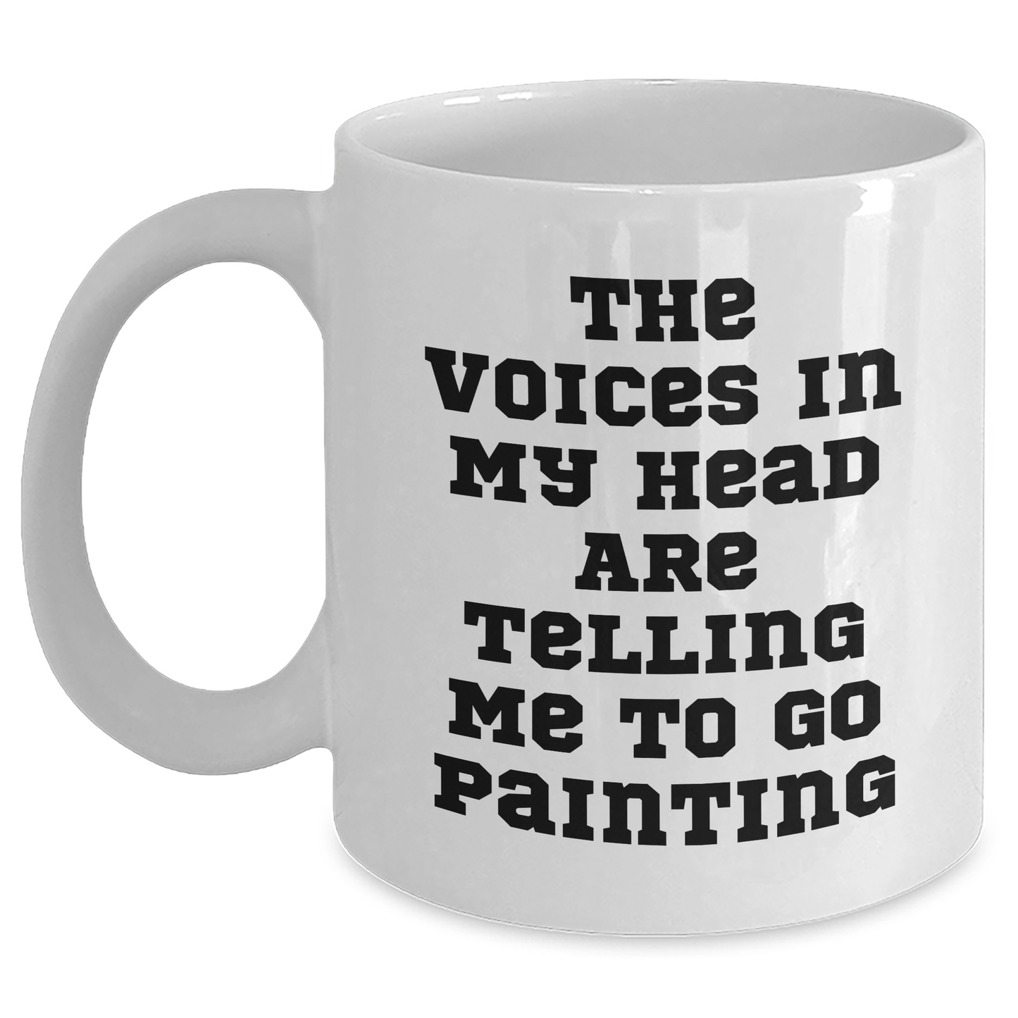 Funny Painting Quotes Gifts for Men White Coffee Mug, 'The Voices In My Head Are Telling Me To Go Painting', Unique Father's Day Unique Gifts from Family to Friends - Main