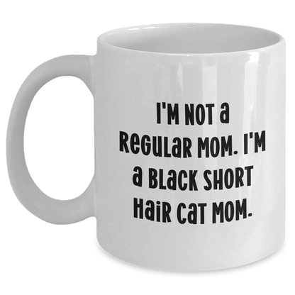 Funny Black Short Hair Cat Mom Quotes White Coffee Mugs Gifts for Men from Black Short Hair Cat Enthusiasts, Perfect for Father's Day, Unique and Humorous Gifts from Friends or Family - Main