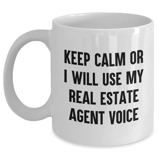 Funny Real Estate Agent Gifts from Friends for Men, Keep Calm Real Estate Agent Voice White Coffee Mug, Unique Father's Day Unique Gifts - Main