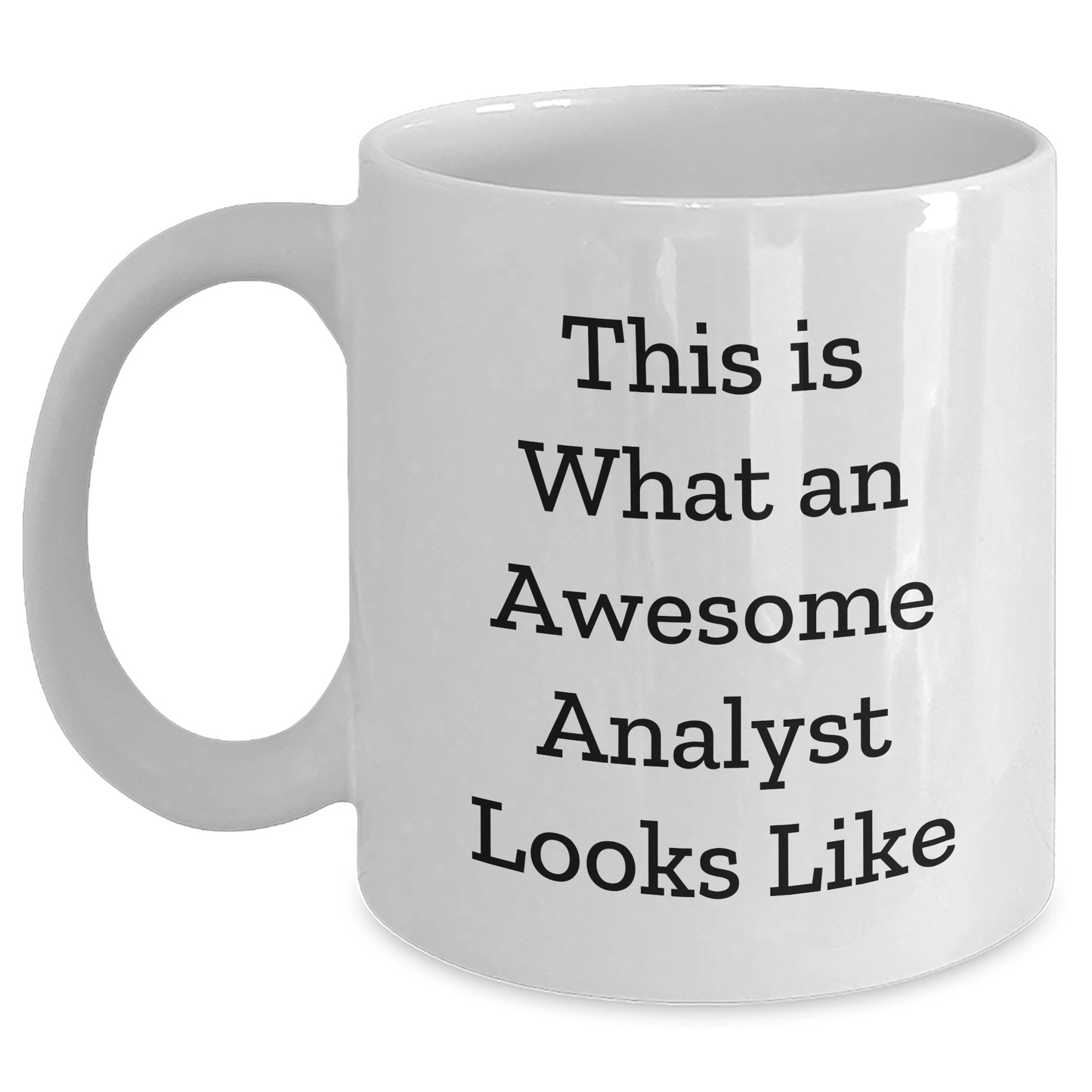 An Awesome Analyst White Coffee Mug, This Is What An Awesome Analyst Looks Like, Graduation Gift for Men, 11oz or 15oz Capacity, Microwave and Dishwasher Safe - Gifts from Coworkers or Family - Main