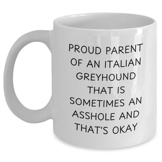 Italian Greyhound Dog Mom Funny White Coffee Mug, Gifts from Friends, Unique Graduation Presents for Italian Greyhound Dog Lovers, Proud Parent Quote - Main