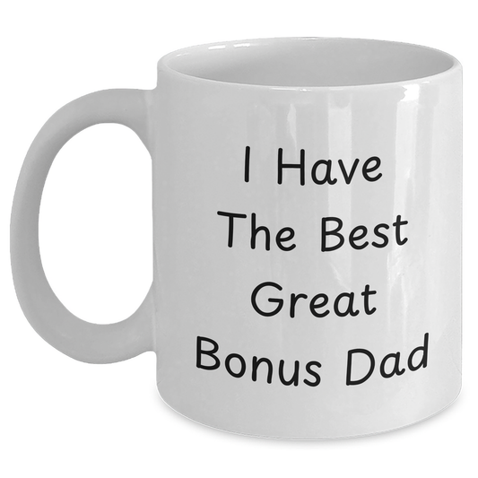 Funny Bonus Dad Gifts from Mom, Unique White Coffee Mug for Dad's Graduation, 'I Have The Best Great Bonus Dad' Quote - Main