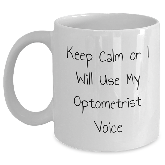 Optometrist Gifts Funny White Coffee Mug Keep Calm Unique Gifts for Dad Men on Father's Day Unique Gifts from Friends - Main