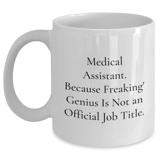 Medical Assistant Gifts, Funny Quote, White Coffee Mug, Graduation Unique Gifts from Friends to Medical Assistant - Main