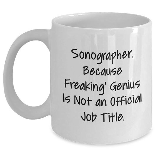 Sonographer Gifts, Funny Quote White Coffee Mug, Graduation Unique Gifts from Friends, Gifts for Sonographer - Main