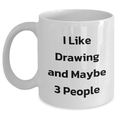 Funny Drawing Enthusiasts Gifts from Friends for Graduation Unique Drawing White Coffee Mug, I Like Drawing and Maybe 3 People - Main