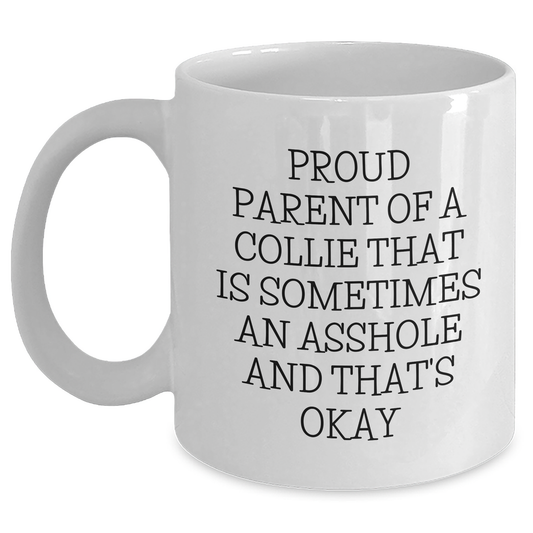 Funny Collie Dog Gifts, Proud Parent Quote on White Coffee Mug, Gifts from Mom for Collie Dog Owners, Graduation Unique Gifts for Her - Main