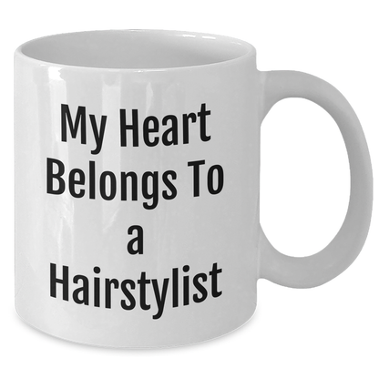 Funny Hairstylist Gifts, My Heart Belongs To A Hairstylist, White Coffee Mug for Graduation from Friends, Funny Hairstylist Mugs, Gift for Hairstylist - Additional