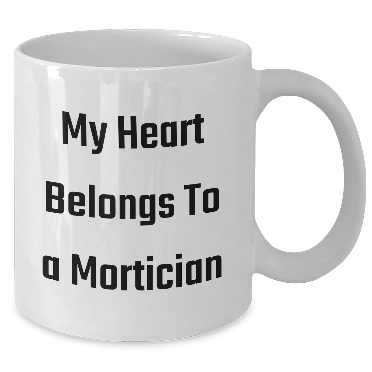 Funny Mortician Gifts, My Heart Belongs To A Mortician White Coffee Mug, Unique Father's Day Unique Gift for Mortician Men from Family - Additional