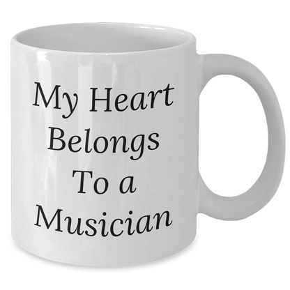 Funny Musician Gifts - My Heart Belongs To A Musician White Coffee Mug, Gifts from Friends to Musician, Father's Day Unique Gifts - Additional