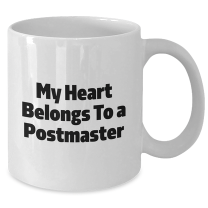 Funny Postmaster Quote White Coffee Mugs Gifts from Dad for Father's Day, Unique Men's Gift Idea, 'My Heart Belongs To A Postmaster' - Additional
