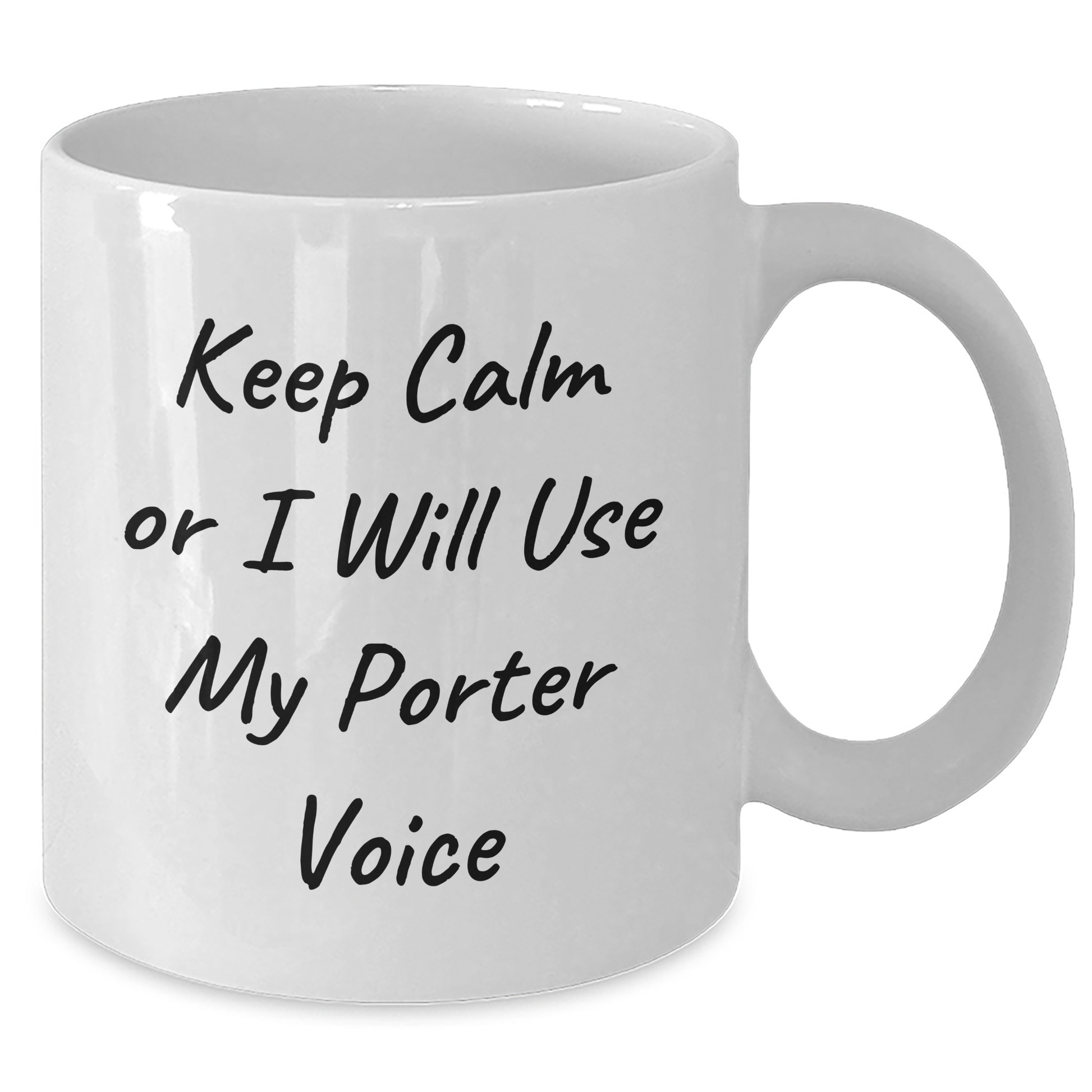 Funny Porter Voice White Coffee Mug, Gifts from Family, Friends, or Coworkers for Porter, Father's Day Unique Gifts for Men - Additional