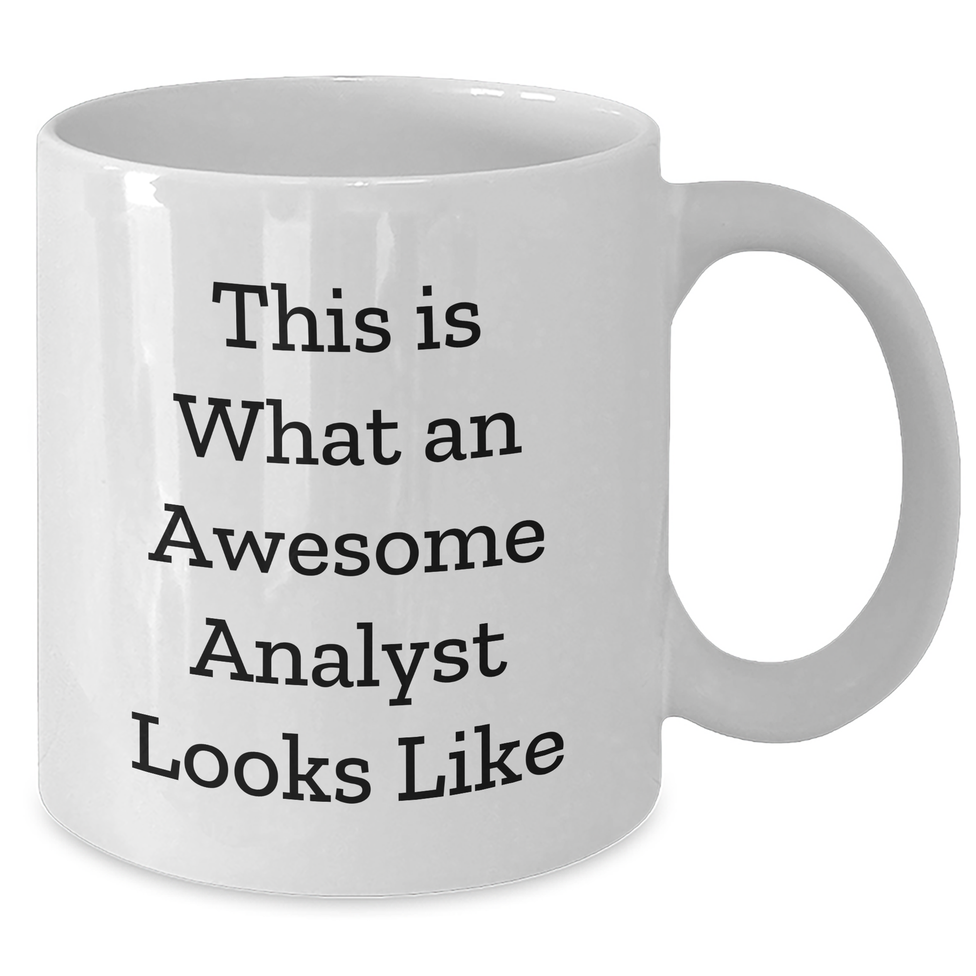 An Awesome Analyst White Coffee Mug, This Is What An Awesome Analyst Looks Like, Graduation Gift for Men, 11oz or 15oz Capacity, Microwave and Dishwasher Safe - Gifts from Coworkers or Family - Additional