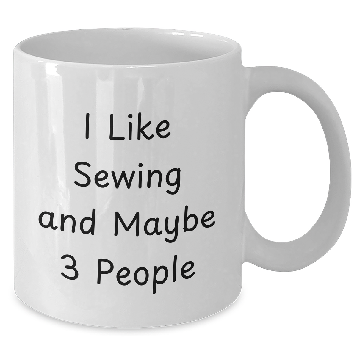 Sewing Enthusiasts Delight, Funny Gift for Dad on Father's Day, White Coffee Mug, I Like Sewing And Maybe 3 People, Gifts from Family - Additional