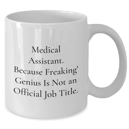 Medical Assistant Gifts, Funny Quote, White Coffee Mug, Graduation Unique Gifts from Friends to Medical Assistant - Additional