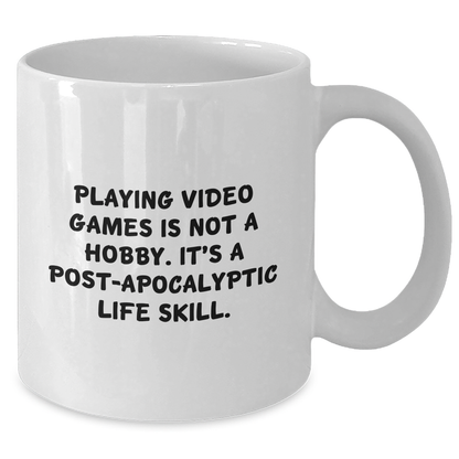 Playing Video Games Gifts from Friends for Men, Funny White Coffee Mug, 'Playing Video Games Is Not A Hobby. It's A Post-apocalyptic Life Skill.' - Additional