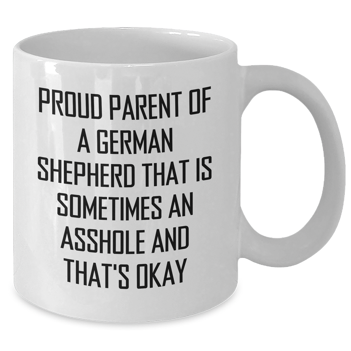 Funny German Shepherd Dog Gifts for Proud Parents - White Coffee Mug from Friends and Family for Graduation - Additional