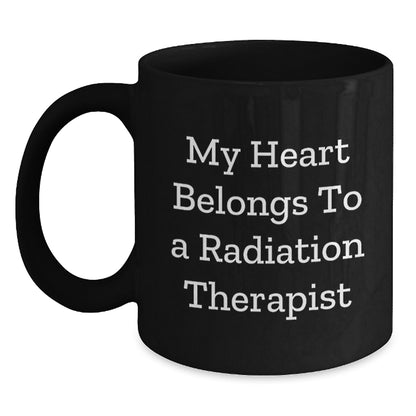 Funny Quote Black Coffee Mugs Gifts from Friends to Radiation Therapist on Birthday Unique Gifts - Main