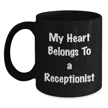 Funny 'My Heart Belongs To A Receptionist' Black Coffee Mug Gifts for Receptionist Birthday Unique Gifts from Friends - Main