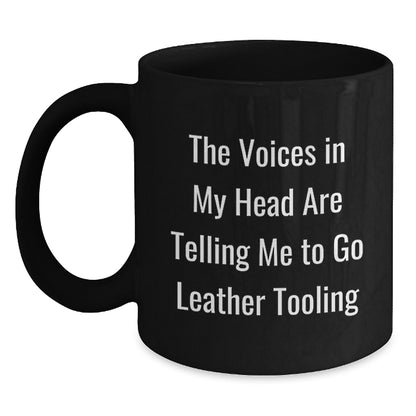 Funny Leather Tooling Mug - Gifts from Friends for Birthday, The Voices In My Head Are Telling Me To Go Leather Tooling, Black Coffee Mug - Main