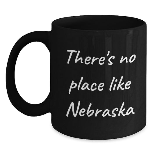 Funny Nebraska Quotes Black Coffee Mugs Gifts from Friends to Family, Cute Inspirational Mug for Graduation Unique Gifts from Nebraska - Main