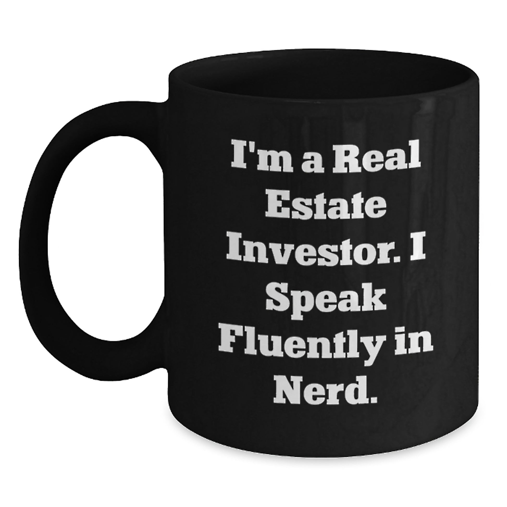 Funny Real Estate Investor Gift from Friends, Unique Black Coffee Mug for Real Estate Investor, 'I'm A Real Estate Investor I Speak Fluently In genius' Quote Christmas Unique Gifts - Main