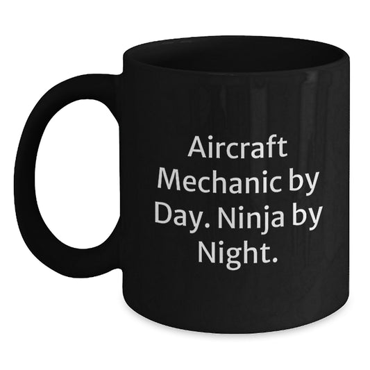 Aircraft Mechanic Gifts from Friends, Funny Black Coffee Mug for Graduation Unique Gifts, Best Aircraft Mechanic By Day. Ninja By Night. Mug - Main