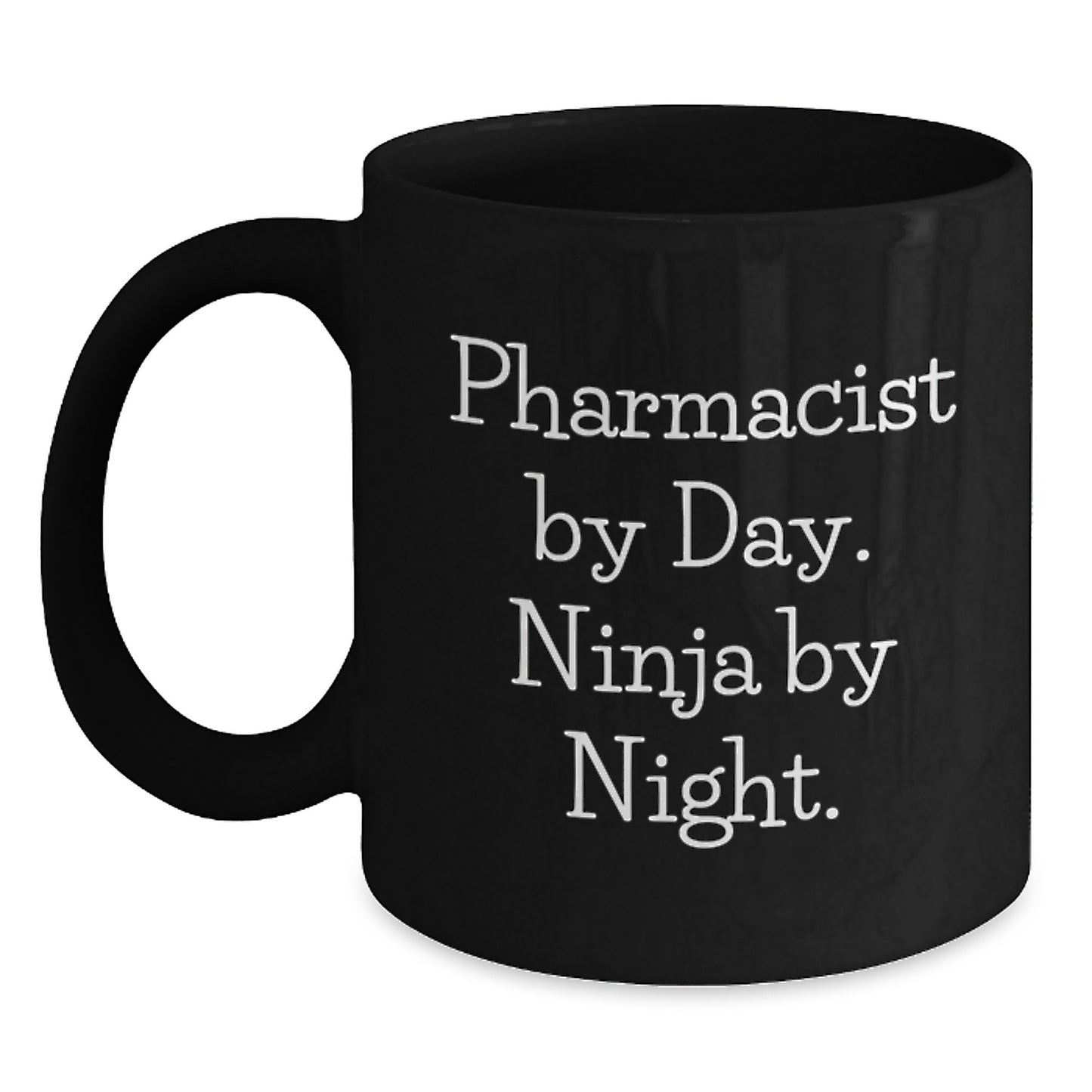 Funny Pharmacist Gifts, Black Coffee Mug, Pharmacist By Day Ninja By Night, Birthday Unique Gifts for Him - Main