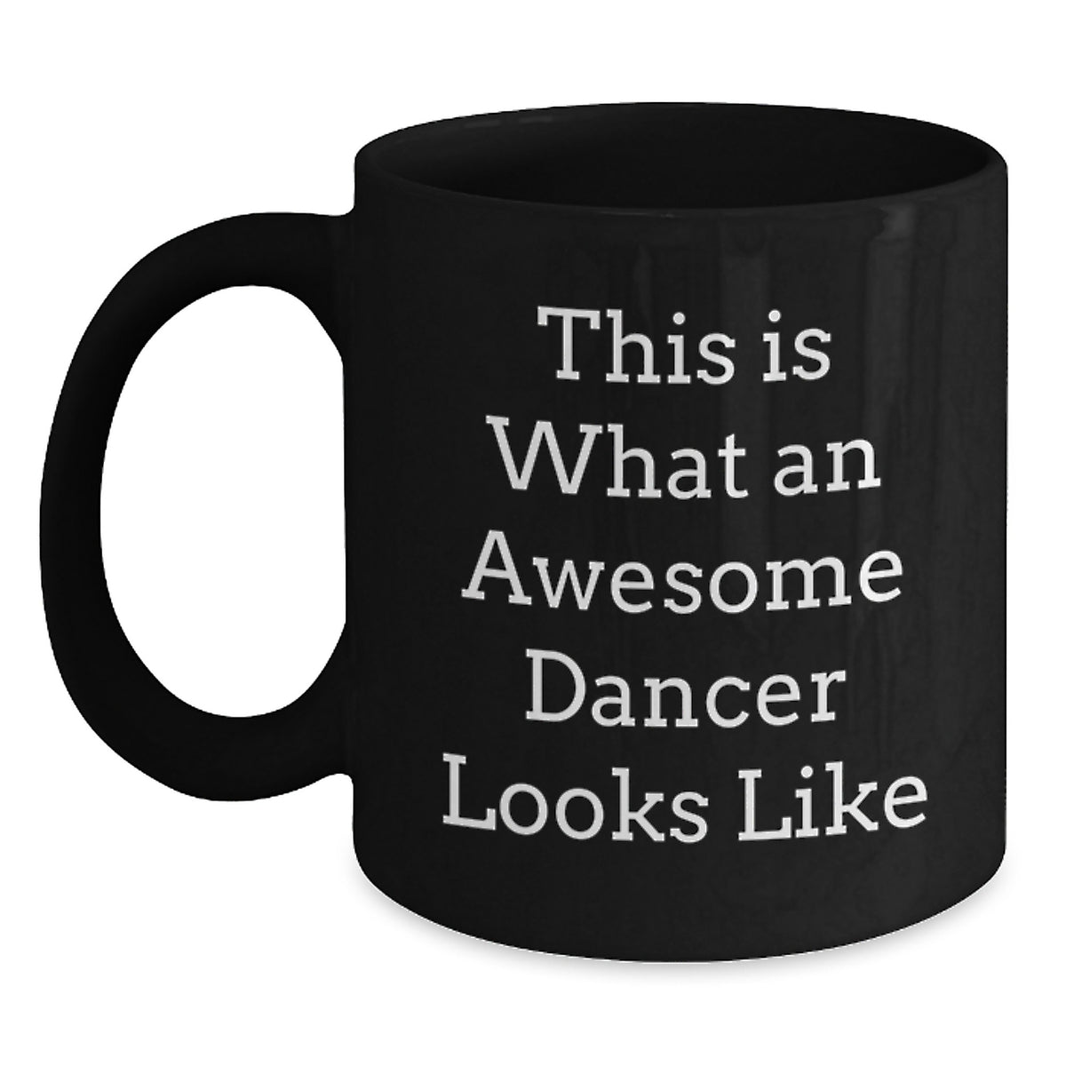 Funny Dancer Gifts for Dancers, Birthday Unique Presents from Friends to Dancers, Black Coffee Mug with Quote 'This Is What An Awesome Dancer Looks Like' - Main