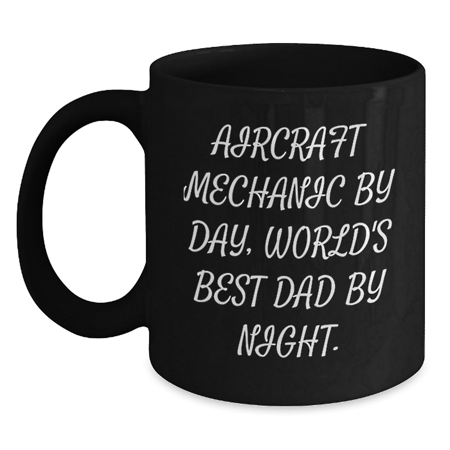 Funny Aircraft Mechanic Gifts for Men - Black Coffee Mug, Aircraft Mechanic By Day World's Best Dad, Unique Christmas Memorable Presents - Main