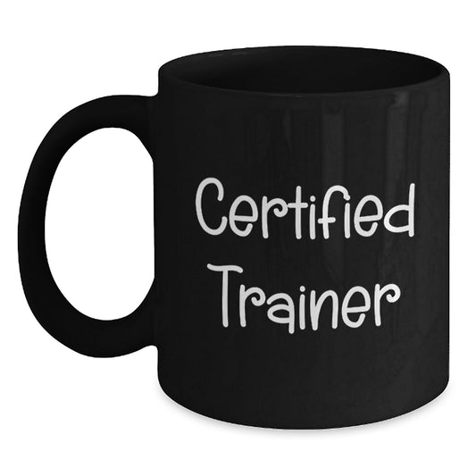 Funny Trainer Quote Black Coffee Mugs Gifts from Friends for Birthday, Unique Birthday Unique Gifts for Trainer, Inspirational Coffee Mug - Main