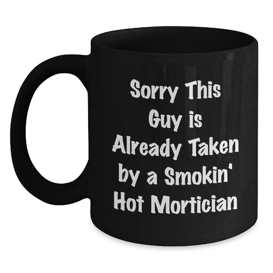 Mortician Gifts, Funny Quote Black Coffee Mug for Graduation, Gifts from Men to Mortician, Unique Graduation Gifts - Main